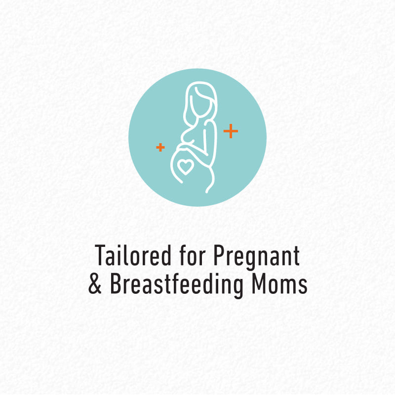  Tailored for Pregnant & Breastfeeding Moms ถูกคิดค้นมาเพื่อคุณแม่ตั้งครรค์และให้นมบุตร
